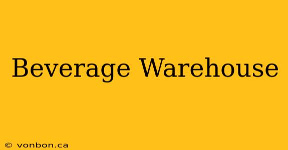 Beverage Warehouse