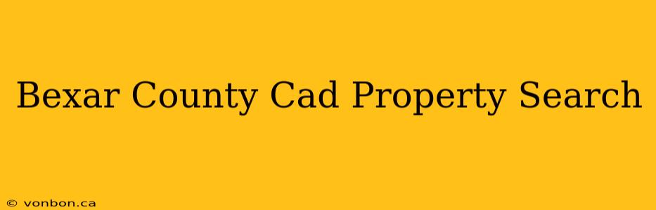 Bexar County Cad Property Search