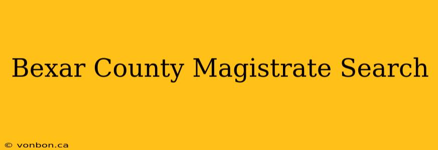 Bexar County Magistrate Search