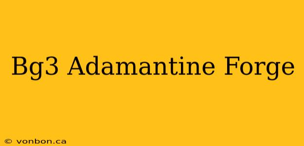 Bg3 Adamantine Forge