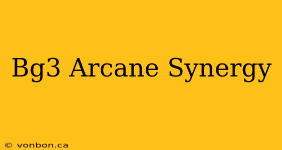 Bg3 Arcane Synergy