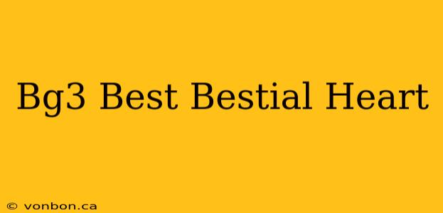 Bg3 Best Bestial Heart