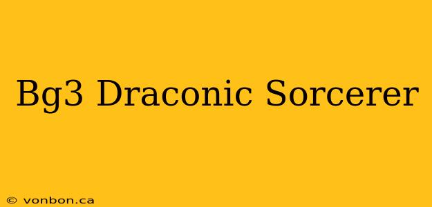 Bg3 Draconic Sorcerer