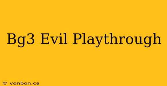 Bg3 Evil Playthrough