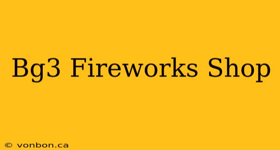 Bg3 Fireworks Shop