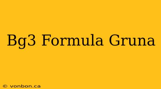 Bg3 Formula Gruna