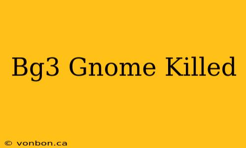 Bg3 Gnome Killed