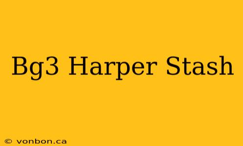 Bg3 Harper Stash