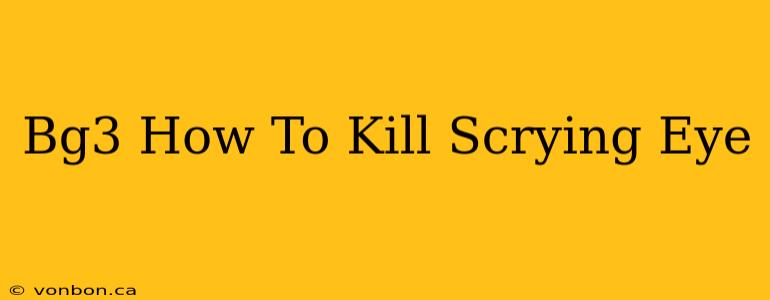 Bg3 How To Kill Scrying Eye