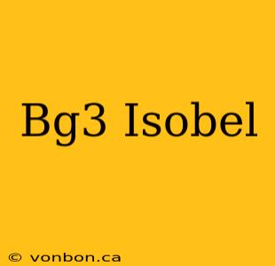 Bg3 Isobel