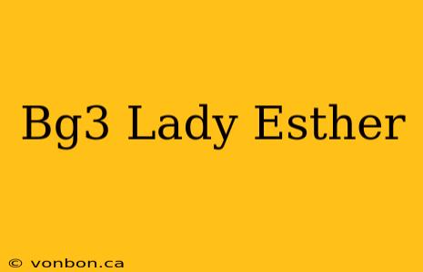 Bg3 Lady Esther