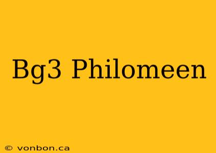 Bg3 Philomeen