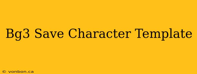 Bg3 Save Character Template