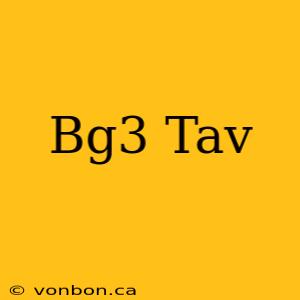 Bg3 Tav