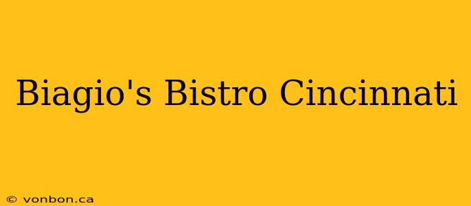 Biagio's Bistro Cincinnati