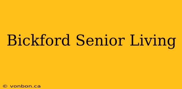 Bickford Senior Living