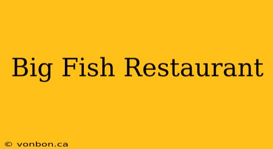 Big Fish Restaurant