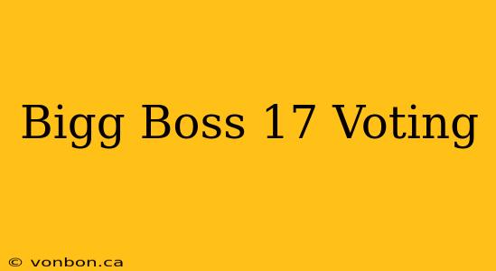 Bigg Boss 17 Voting