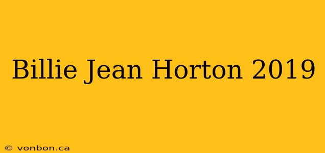 Billie Jean Horton 2019