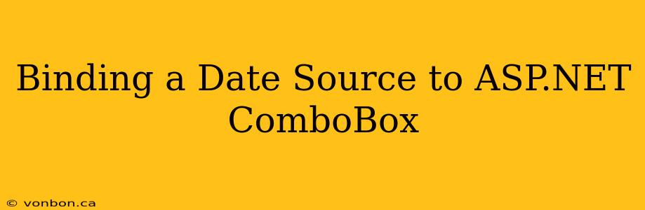 Binding a Date Source to ASP.NET ComboBox