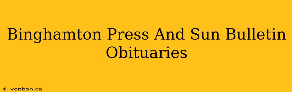 Binghamton Press And Sun Bulletin Obituaries