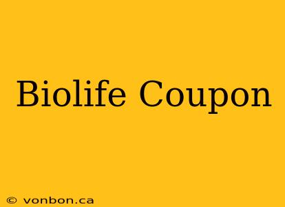 Biolife Coupon