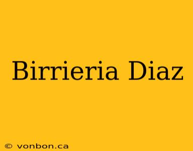 Birrieria Diaz