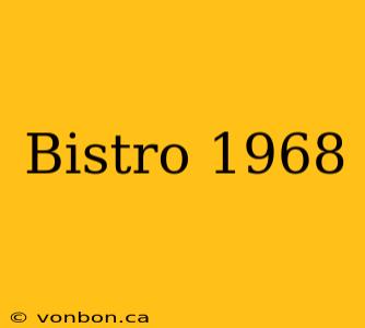 Bistro 1968