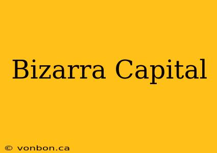 Bizarra Capital