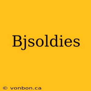 Bjsoldies