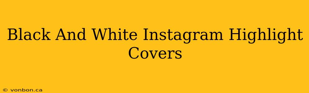 Black And White Instagram Highlight Covers