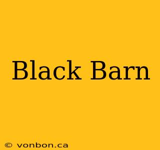 Black Barn