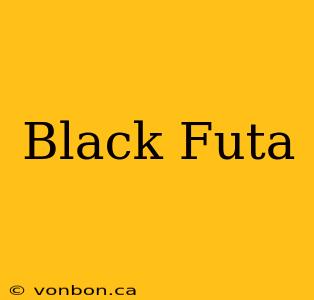 Black Futa