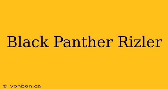 Black Panther Rizler