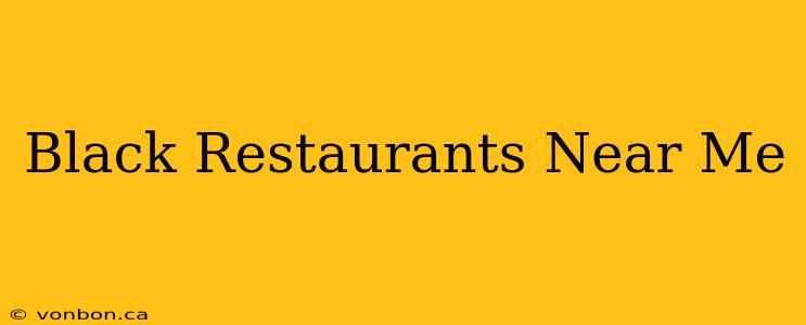 Black Restaurants Near Me