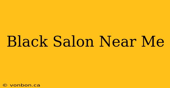 Black Salon Near Me