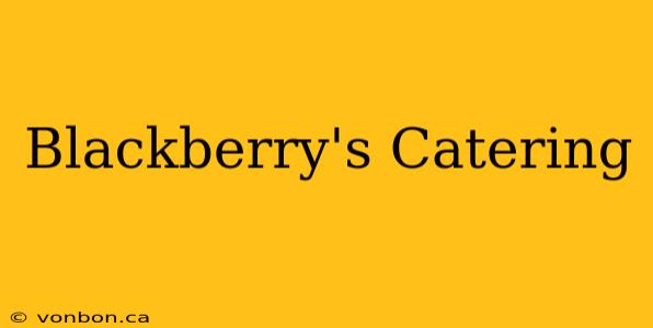 Blackberry's Catering