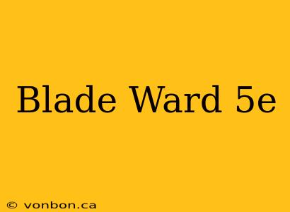 Blade Ward 5e