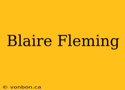 Blaire Fleming