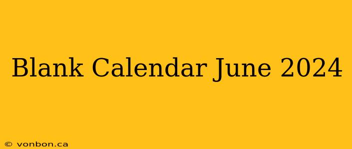 Blank Calendar June 2024