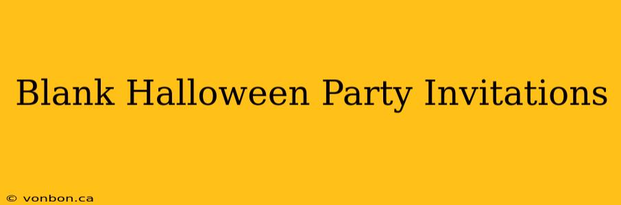 Blank Halloween Party Invitations