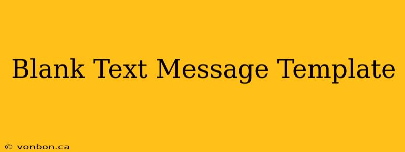 Blank Text Message Template