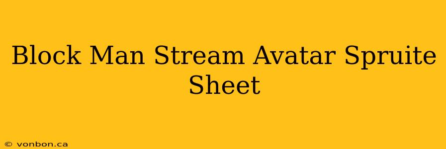 Block Man Stream Avatar Spruite Sheet