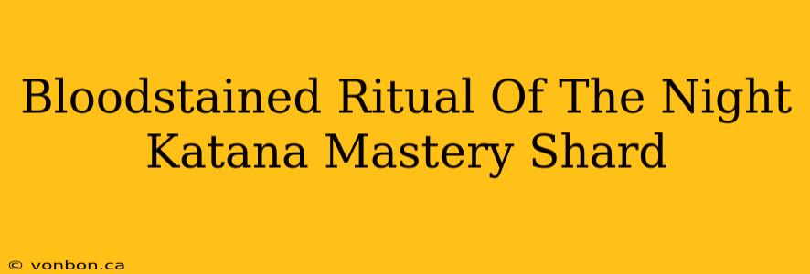 Bloodstained Ritual Of The Night Katana Mastery Shard