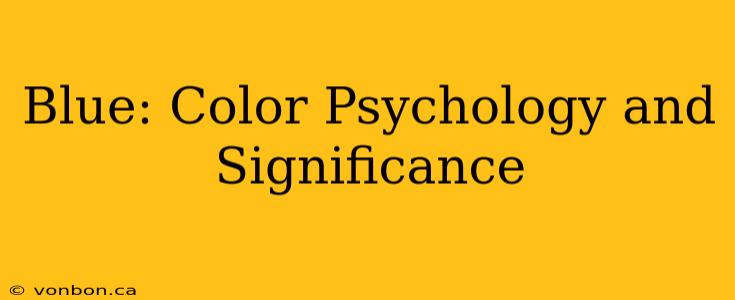 Blue: Color Psychology and Significance
