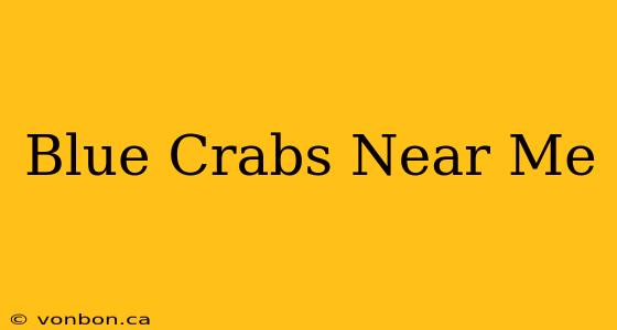 Blue Crabs Near Me