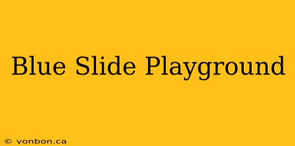 Blue Slide Playground