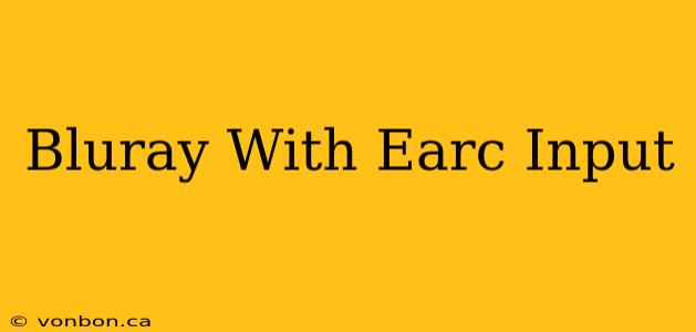 Bluray With Earc Input