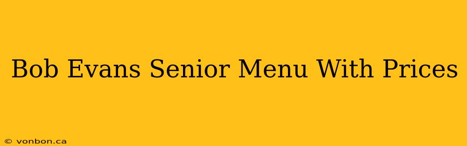 Bob Evans Senior Menu With Prices