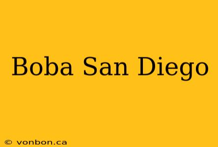 Boba San Diego